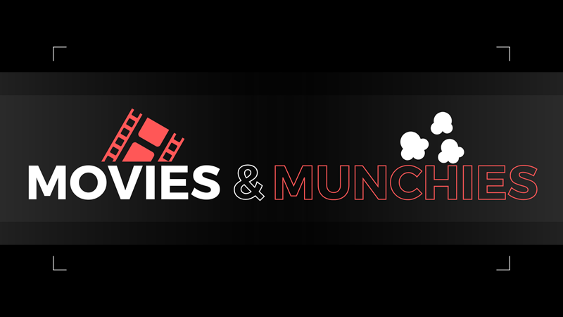 Movies & Munchies
